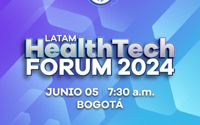 Latam HealthTech Forum 2024: un encuentro que transformará del sistema de salud de Colombia y Latinoamérica